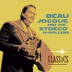 Classics - CD Audio di Beau Jocque,Zydeco Hi-Rollers
