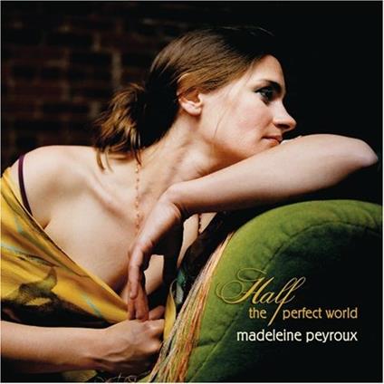 Half The Perfect World - CD Audio di Madeleine Peyroux