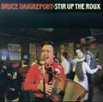 Stir Up the Roux - CD Audio di Bruce Daigrepont