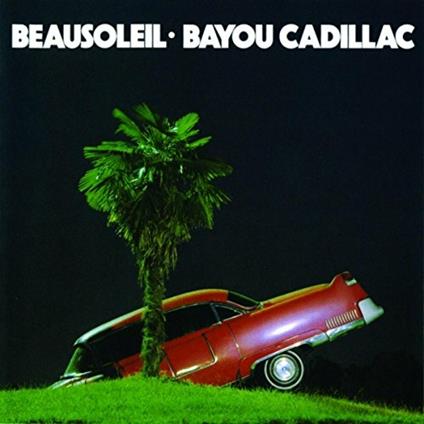 Bayou Cadillac - CD Audio di BeauSoleil