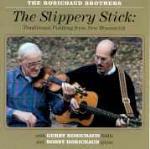 The Slippery Stick - CD Audio di Robichaud Brothers