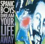 Dream Your Life Away - CD Audio di Spanic Boys