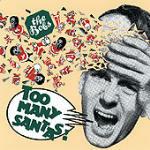 Too Many Santas - CD Audio di Bobs
