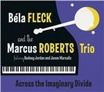 Across the Imaginary Divide - CD Audio di Béla Fleck,Marcus Roberts
