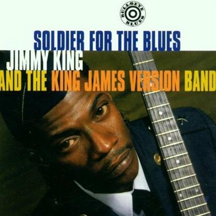 Soldier the Blues - CD Audio di Jimmy King,King James Band