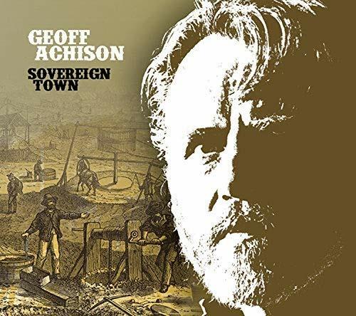 Sovereign Town - CD Audio di Geoff Achison