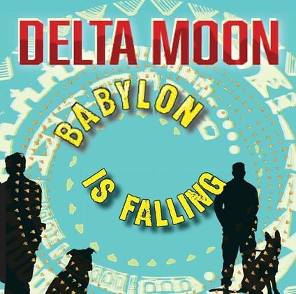 Babylon Is Falling - Vinile LP di Delta Moon