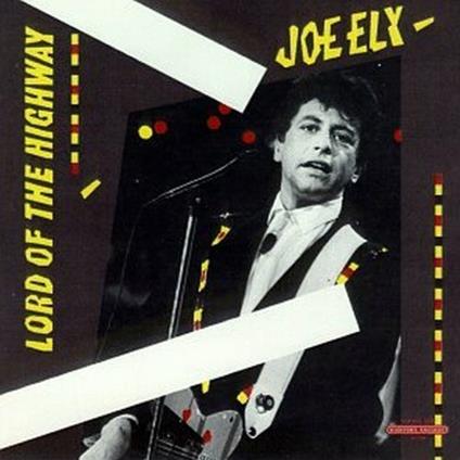 Lord Of The Highway - CD Audio di Joe Ely