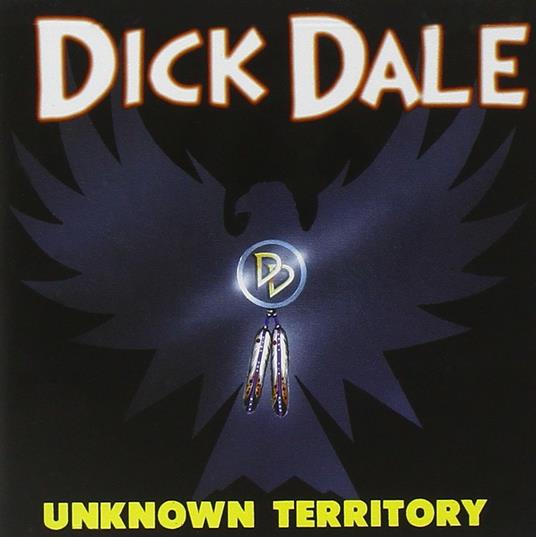Unknown Territory - CD Audio di Dick Dale