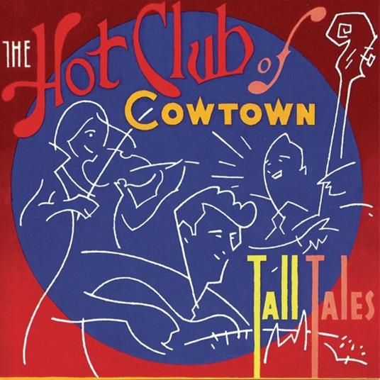 Tall Tales - CD Audio di Hot Club of Cowtown