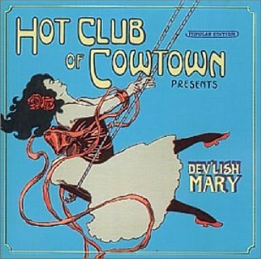 Dev'lish Mary - CD Audio di Hot Club of Cowtown