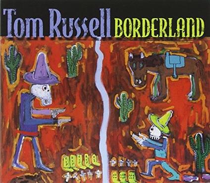 Borderland - CD Audio di Tom Russell