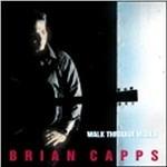 Walk Through Walls - CD Audio di Brian Capps