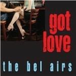 Got Love - CD Audio di Belairs