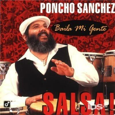 Baila mi gente - CD Audio di Poncho Sanchez