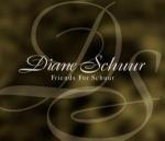 Friends for Schuur - CD Audio di Diane Schuur