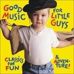Good Music For Little Guy - CD Audio