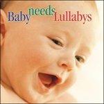Baby Needs Lullabys - CD Audio
