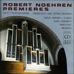 Robert Noehren Premieres - CD Audio di Robert Noehren