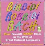 Bibbidi Bobbidi Bach - Disney Tunes in the Style of Great Classical Composers - CD Audio
