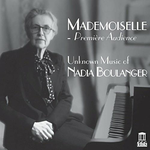 Mademoiselle. Première Audience. Unknown Music of Nadia Boulanger - CD Audio