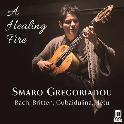 Smaro Gregoriadou: A Healing Fire - CD Audio