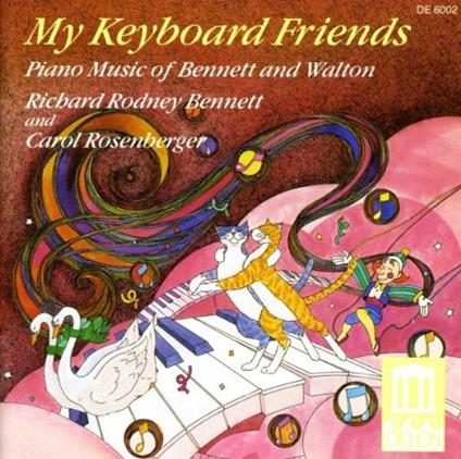 My Keyboard Friends - CD Audio di William Walton,Richard Rodney Bennett