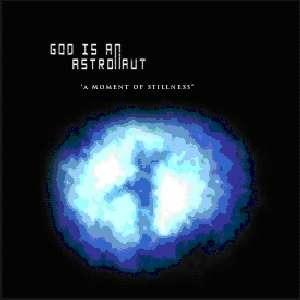Moment of Stillness - CD Audio di God Is an Astronaut