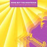 None but the Righteous. The Masters of Sacred Steel - CD Audio