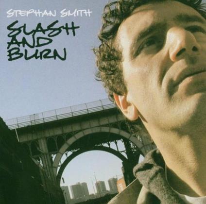 Slash & Burn - CD Audio di Stephan Smith