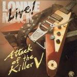 Live! Attack of the Killer V