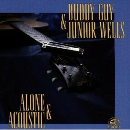 Alone and Acoustic - CD Audio di Buddy Guy,Junior Wells