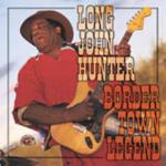 Border Town Legend - CD Audio di Long John Hunter