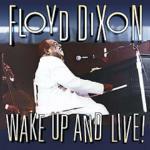 Wake up and Live! - CD Audio di Floyd Dixon