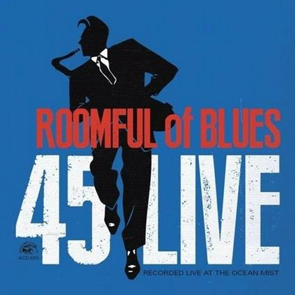 45 Live - CD Audio di Roomful of Blues