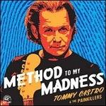 Method to My Madness - CD Audio di Tommy Castro,Painkillers