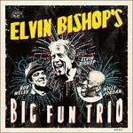Elvin Bishop' Big Fun Trio