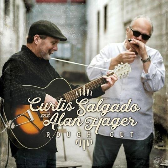 Rough Cut - CD Audio di Curtis Salgado,Alan Hager