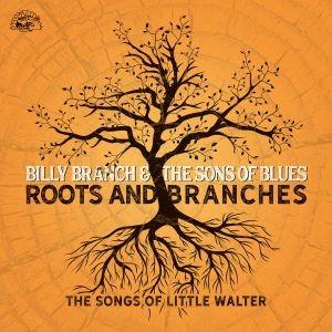 Roots and Branches. The Songs of Little Walter - CD Audio di Billy Branch,Sons of Blues