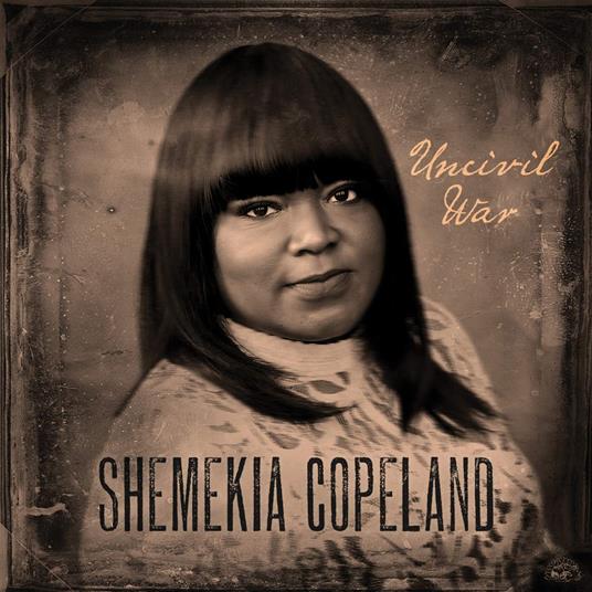 Uncivil War - Vinile LP di Shemekia Copeland