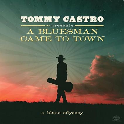 Tommy Castro Presents. A Bluesman Came... - Vinile LP di Tommy Castro