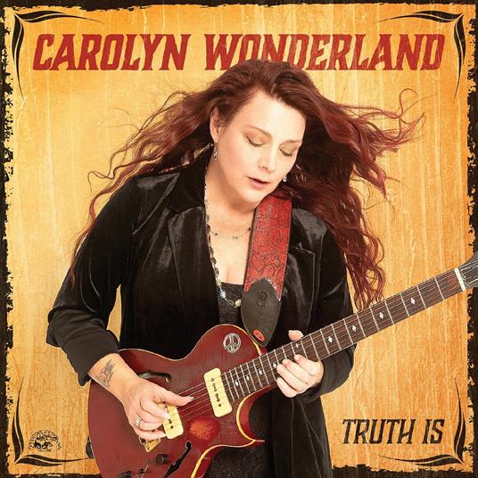 Truth Is - Vinile LP di Carolyn Wonderland