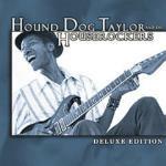 Hound Dog Taylor & the Houserockers (Deluxe Edition) - CD Audio di Hound Dog Taylor,Houserockers