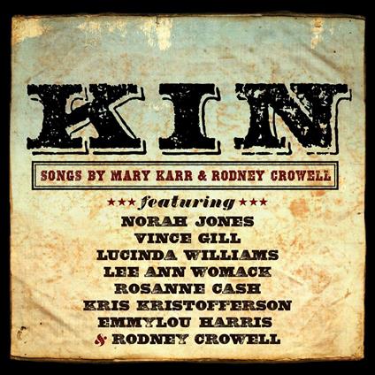 Kin: Songs By Mary Karr & Rodney Crowell - CD Audio