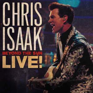 Beyond The Sun Live! - CD Audio di Chris Isaak