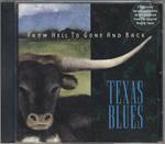 From Hell To Gone And Back: Texas Blues