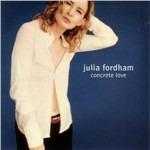 Concrete Love - CD Audio di Julia Fordham