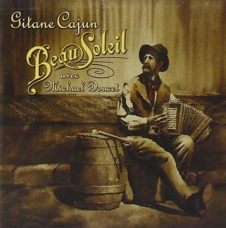 Gitane Cajun - CD Audio di BeauSoleil,Michael Doucet