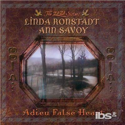 Adieu False Heart - CD Audio di Linda Ronstadt,Ann Savoy