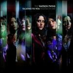 Talking to You Talking to Me - CD Audio di Watson Twins